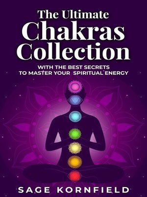cover image of The Ultimate Chakras Collection with the Best Secrets to Master Your Spiritual Energy
